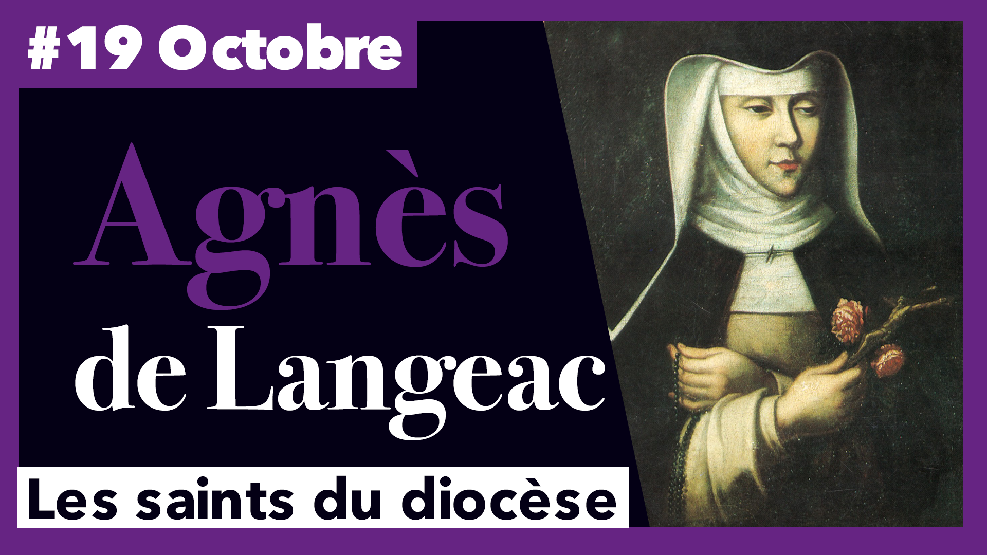 Bienheureuse Agnès de Langeac - 19 Octobre
