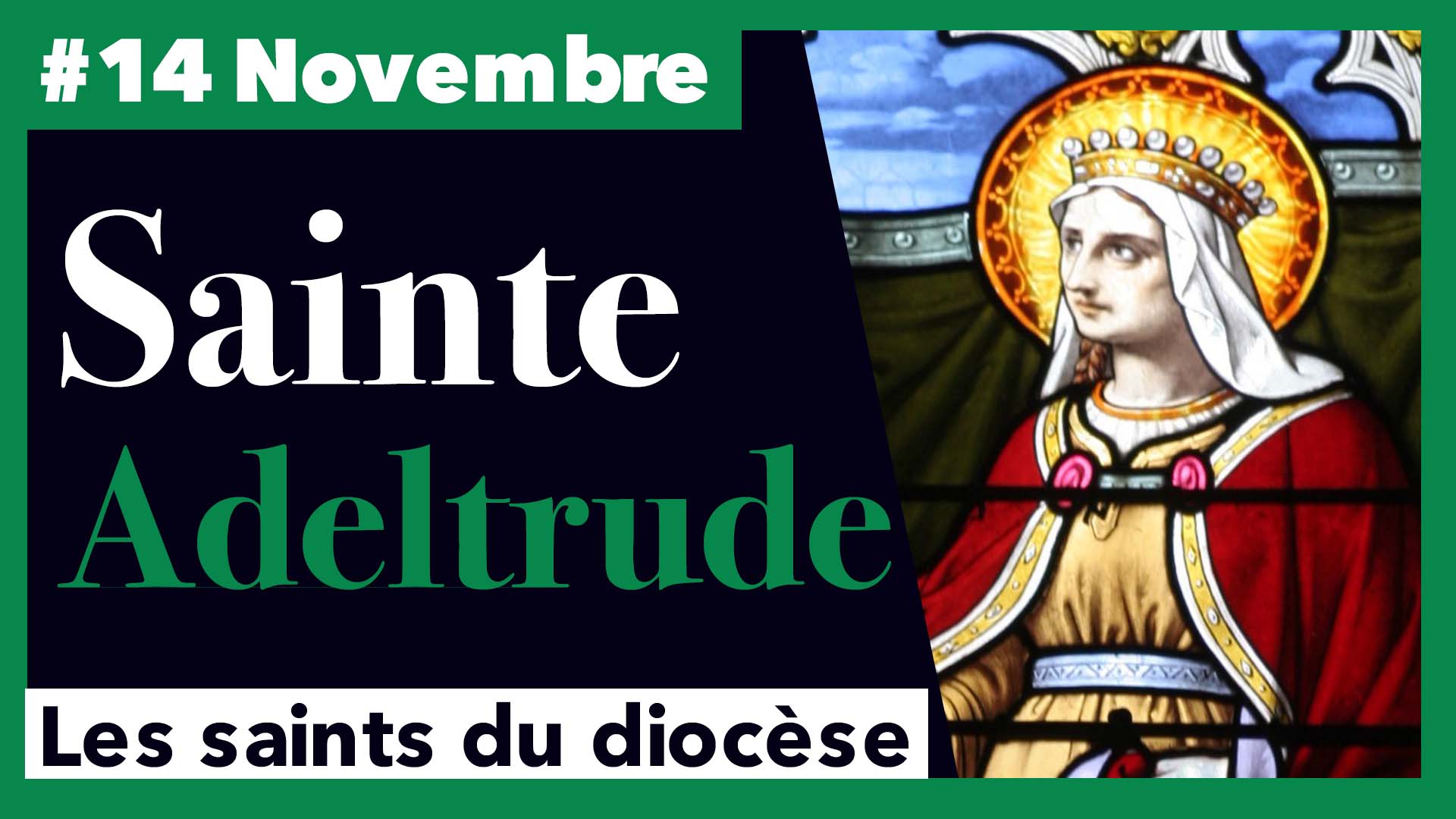 Sainte Adeltrude - 14 Novembre